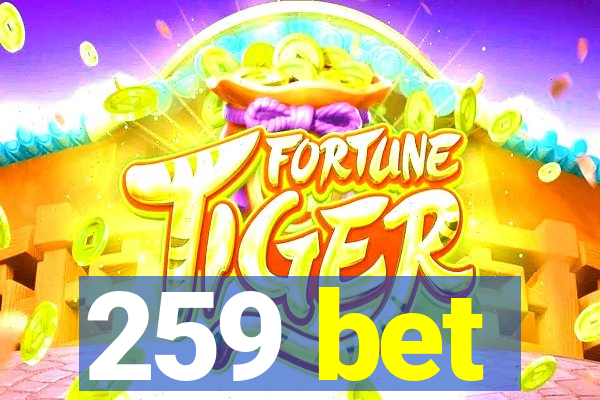 259 bet